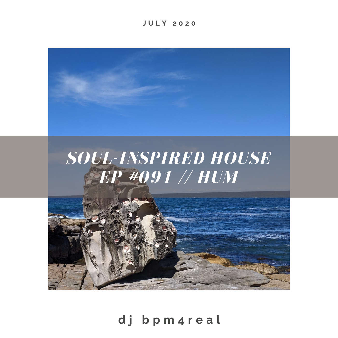 Soul Inspired House EP #091 - Hum - July 2020