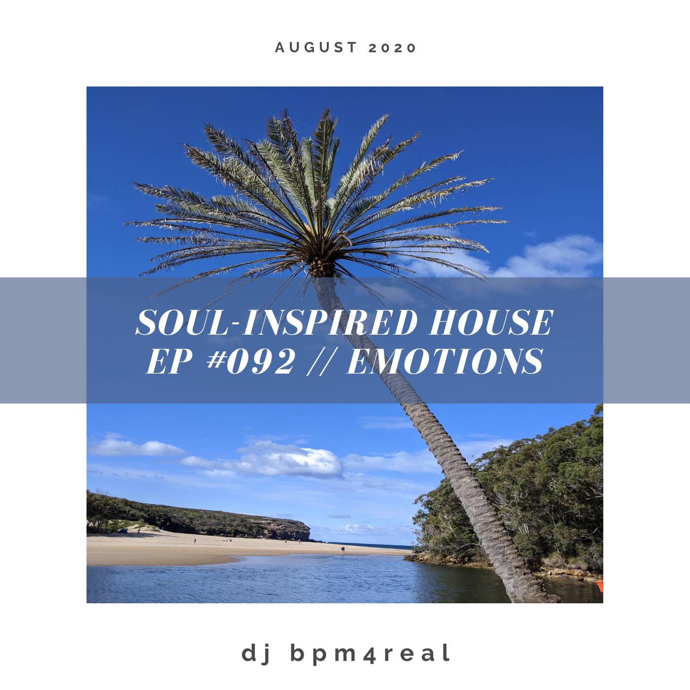 Soul Inspired House EP #092 - Emotions - August 2020