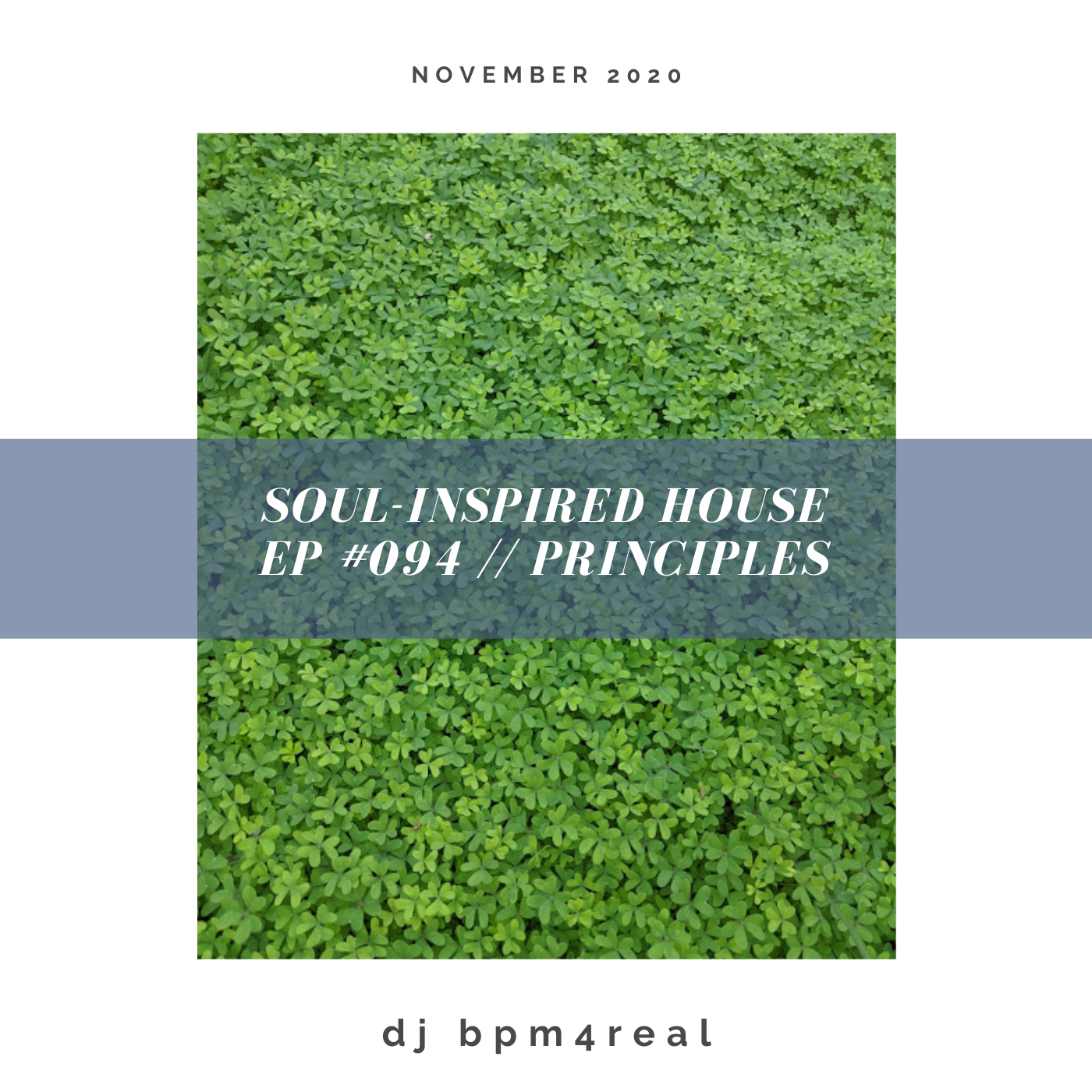 Soul Inspired House EP #094 - Principles - November 2020