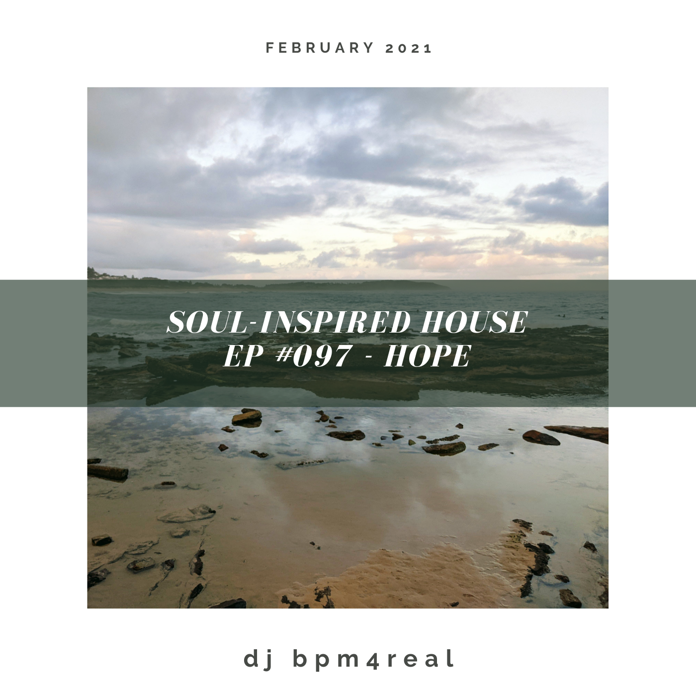 Soul Inspired House EP #097 - Hope - February 2021