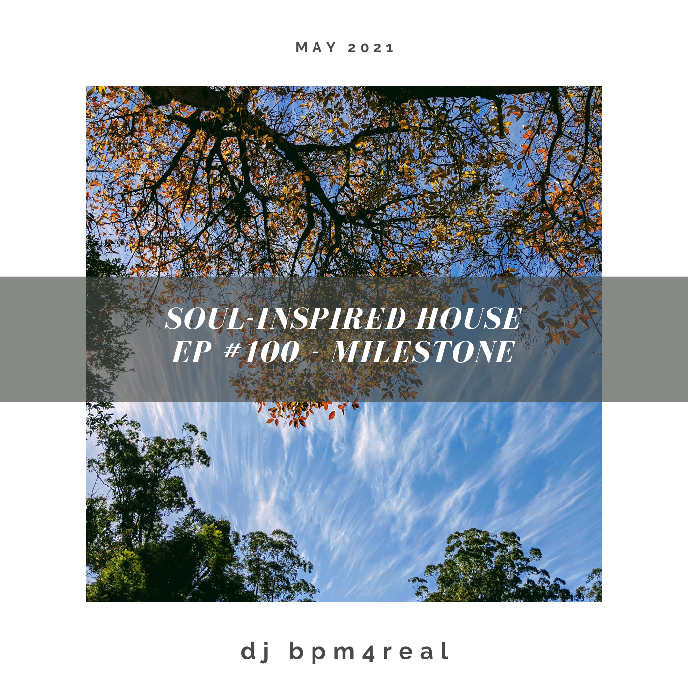 Soul Inspired House EP #100 - Milestone - May 2021