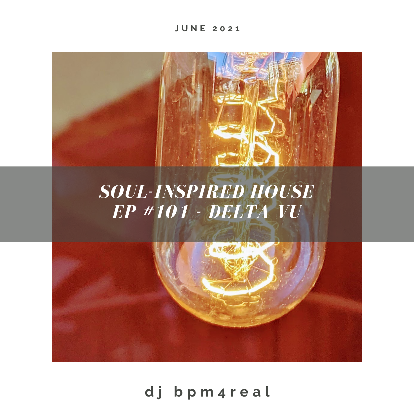 Soul Inspired House EP #101 - Delta Vu - June 2021