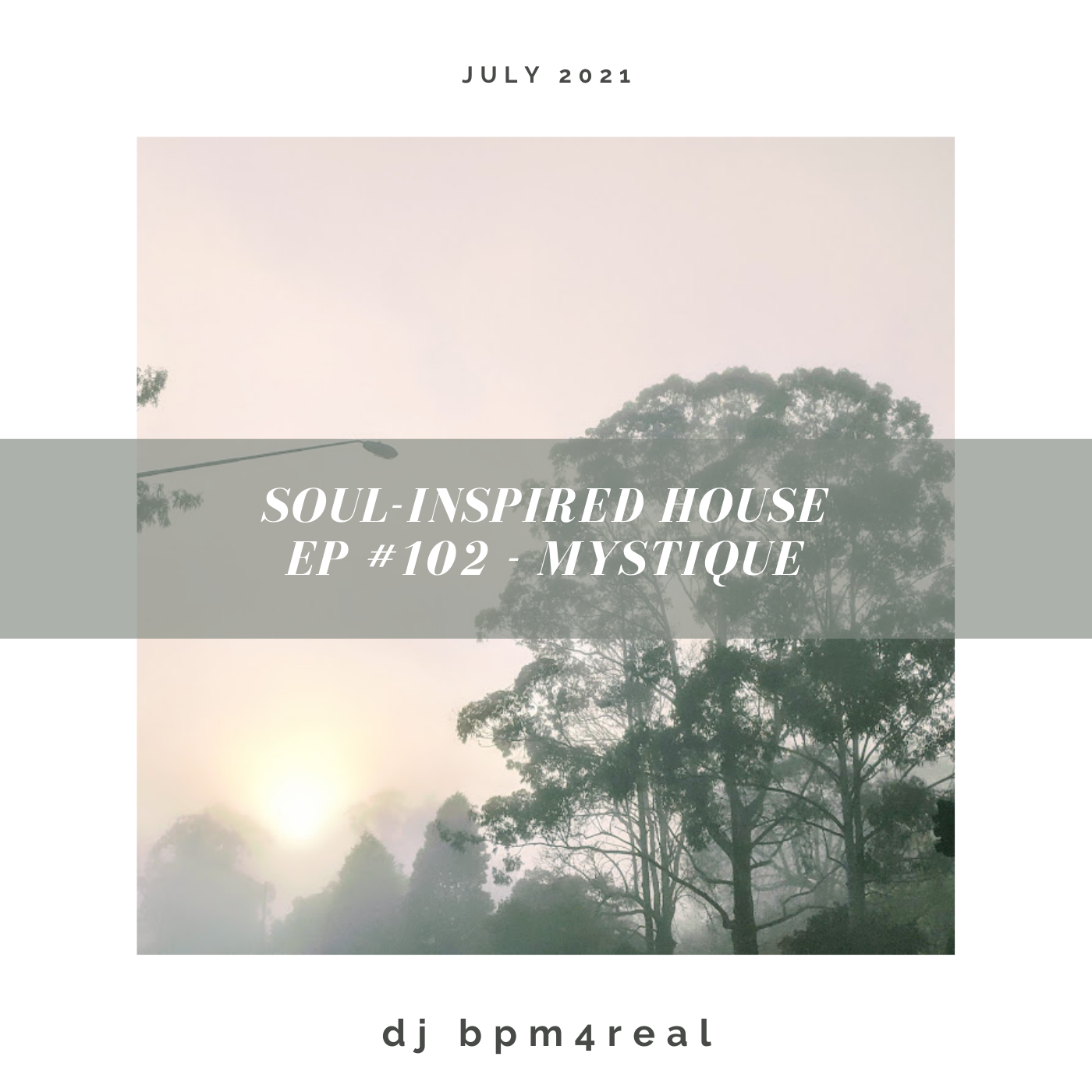 Soul Inspired House EP #102 - Mystique - July 2021