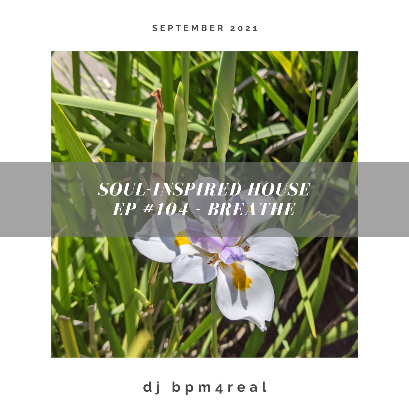 Soul Inspired House EP #104 - Breathe - Sept 2021