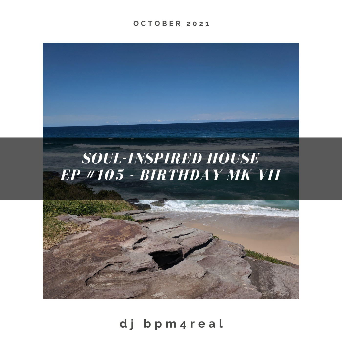 Soul Inspired House EP #105 - Birthday MkVII - Oct 2021