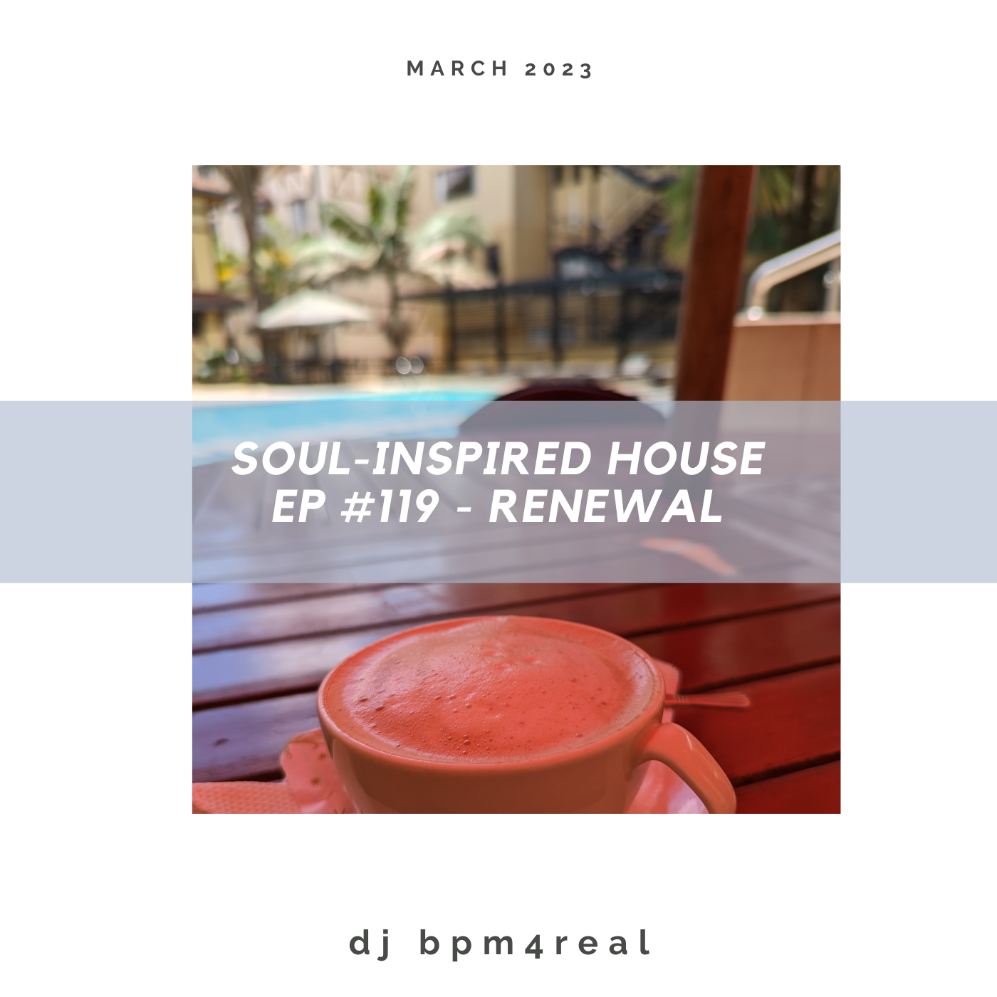 Soul Inspired House EP #119 - Renewal - Mar 2023