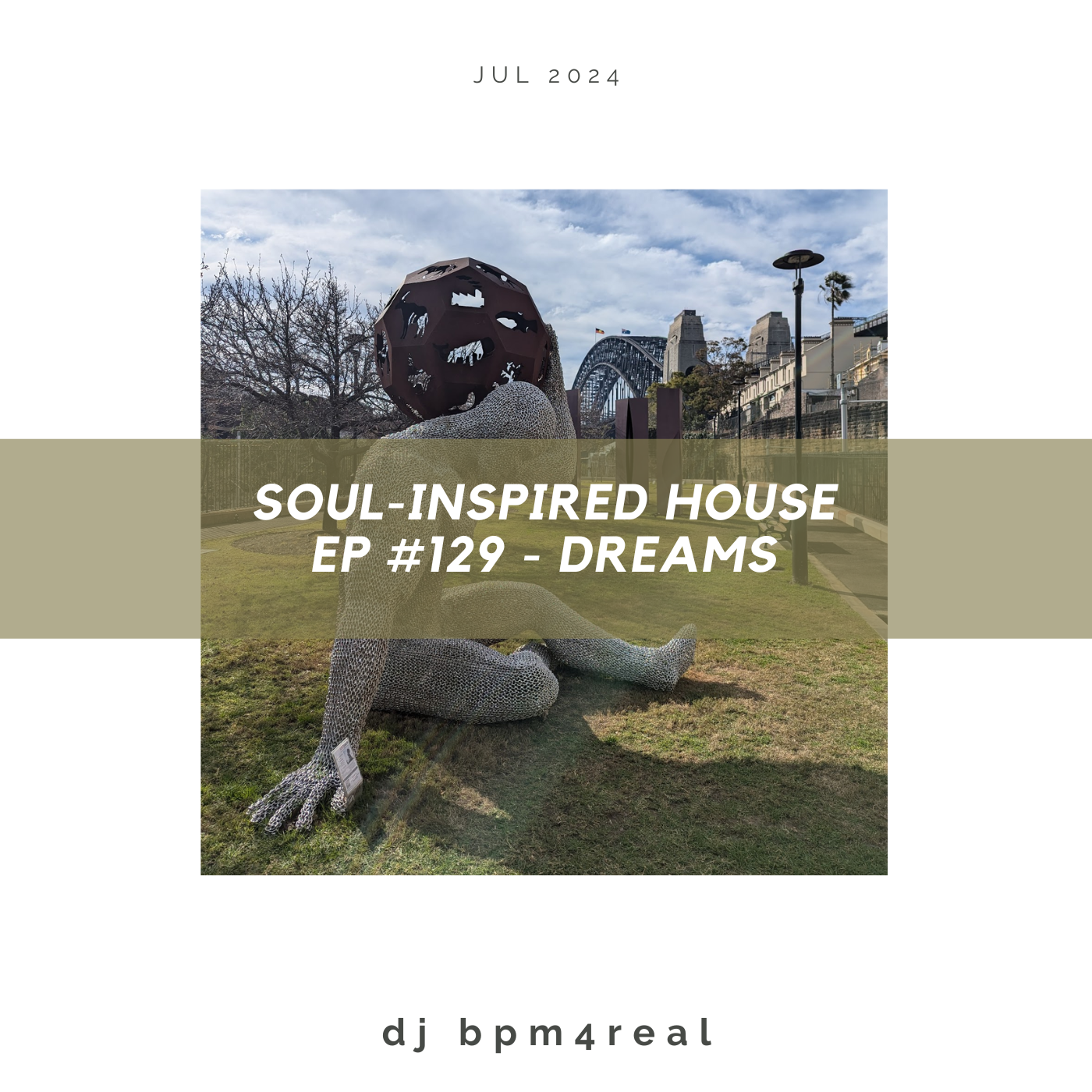 Soul Inspired House EP #129 - Dreams - July 2024