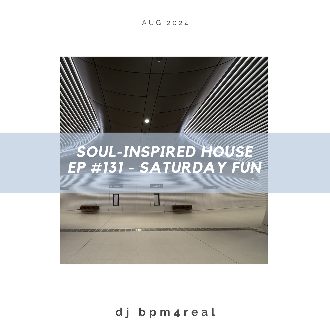 Soul Inspired House EP #131 - Saturday Fun - August 2024