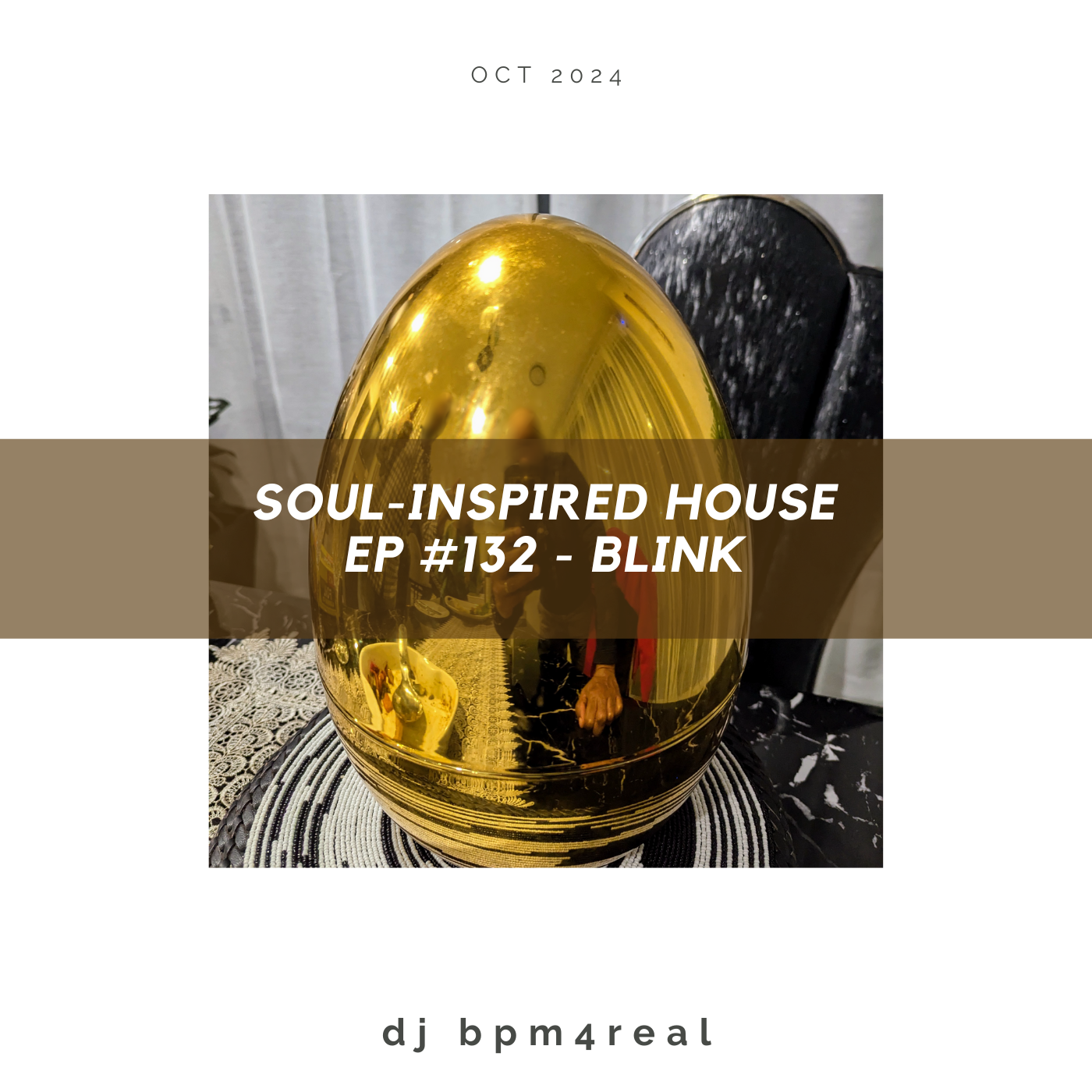 Soul Inspired House EP #132 - Blink - Oct 2024