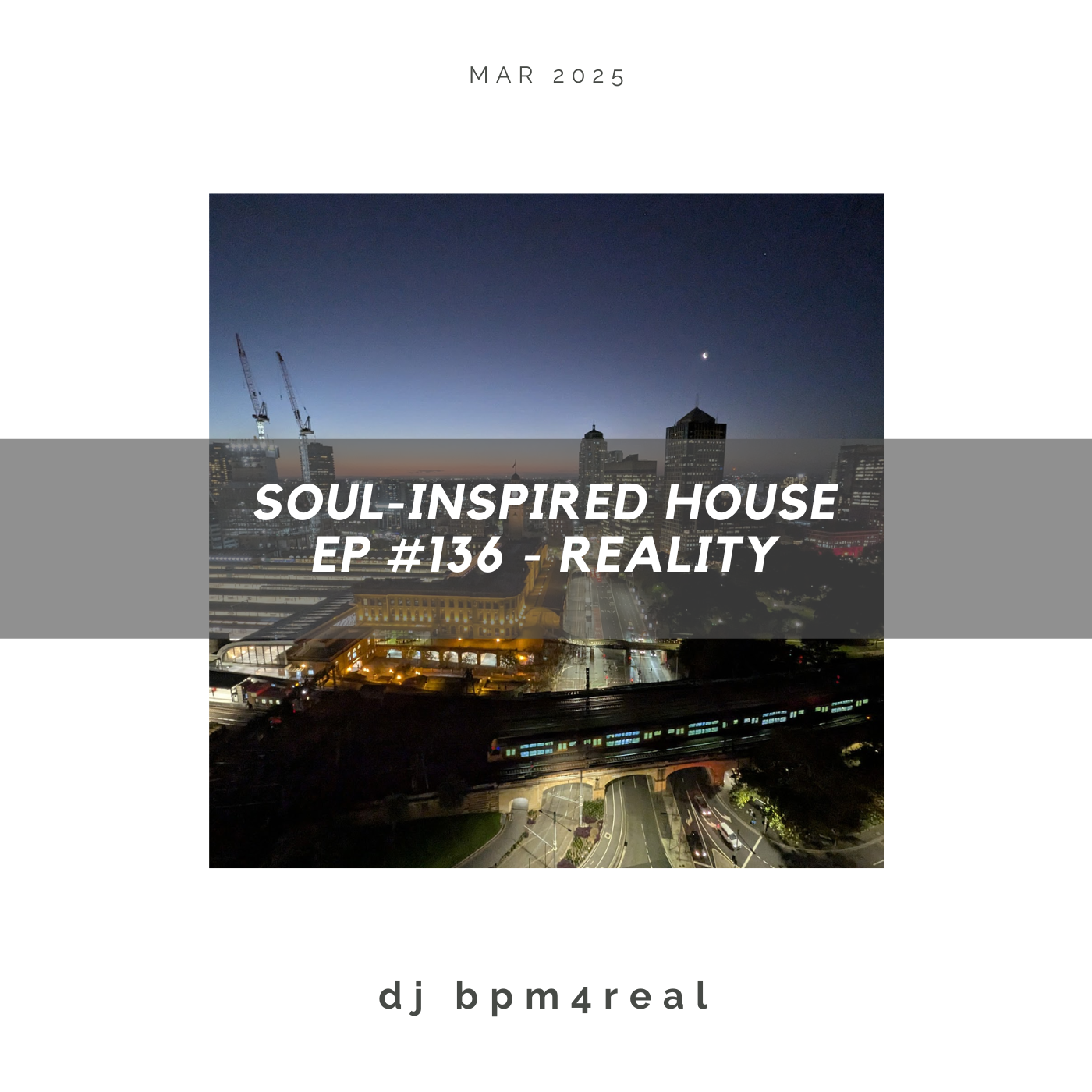 Soul Inspired House EP #136 - Reality - Mar 2025